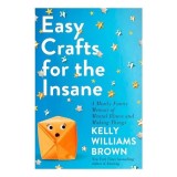Easy Crafts for the Insane