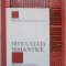 DIFICULTATI SEMANTICE. PARONIME SI GRUPURI LEXICALE CU ASPECT PARONIMIC-SILVIU CONSTANTINESCU-273829