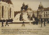 Minunatul Cluj de altadata |