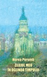 Clujul meu in oglinda timpului - Horea Porumb - Școala Ardeleană, Scoala Ardeleana