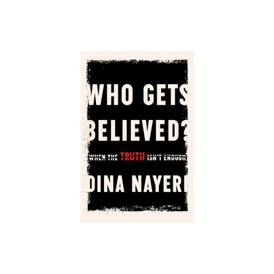 Who Gets Believed?: When the Truth Isn&amp;#039;t Enough foto