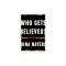 Who Gets Believed?: When the Truth Isn&#039;t Enough
