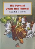 MICI POVESTIRI DESPRE MARI PRIETENII INTRE SFINTI SI ANIMALE-GIUSEPPINO DE ROMA-251700
