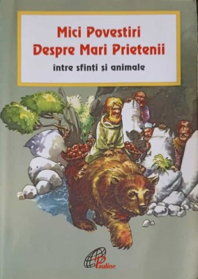 MICI POVESTIRI DESPRE MARI PRIETENII INTRE SFINTI SI ANIMALE-GIUSEPPINO DE ROMA-251700 foto