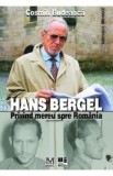 Hans Bergel. Privind mereu spre Romania - Cosmin Budeanca