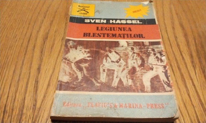 SVEN HASSEL - Legiunea Blestematilor - Editura Flavius&amp; Marina, 1991, 254 p.
