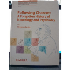 Following Charcot, forgotten History of Neurology and Psychiatry - J. Bogousslavsky