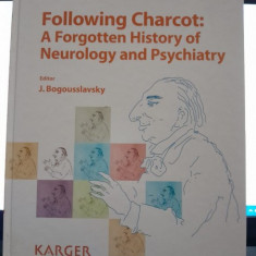 Following Charcot, forgotten History of Neurology and Psychiatry - J. Bogousslavsky