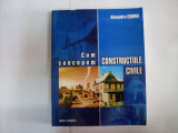 Cum Concepem Construirile Civile - Alexandru Ciornei ,551713, Junimea