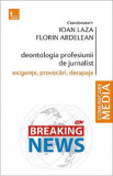 Deontologia profesiunii de jurnalist - Ioan Laza, Florin Ardelean