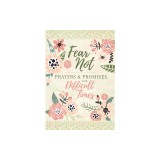 Fear Not: Prayers &amp; Promises for Difficult Times