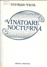 Sterian Vicol - Vanatoarea nocturna / versuri / ed. Edminescu, 1981 foto