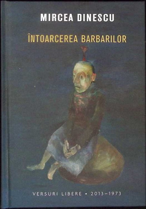 INTOARCEREA BARBARILOR-MIRCEA DINESCU-278555
