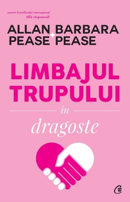 Limbajul Trupului In Dragoste Ed. Ii, Allan Pease,Barbara Pease - Editura Curtea Veche foto