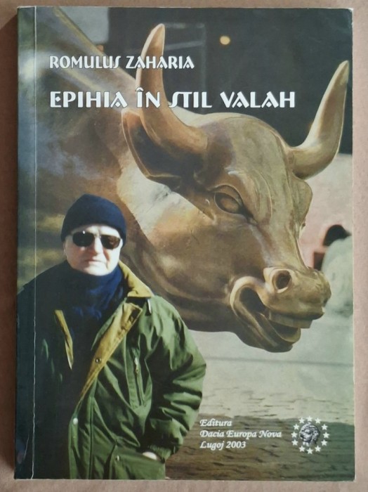 Epihia in stil valah - Romulus Zaharia Contine dedicatie, data si semnatura autorului