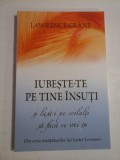 IUBESTE-TE PE TINE INSUTI - SI LAS-I PE CEILALTI SA FACA CE VREI TU - LAWRENCE CRANE