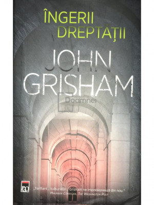 John Grisham - &amp;Icirc;ngerii dreptății (editia 2020) foto