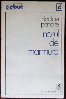 NICOLAE PANAITE - NORUL DE MARMURA (VERSURI) [volum de debut, 1981] foto