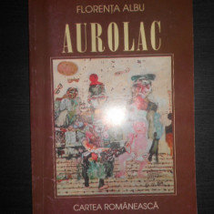 Florenta Albu - Aurolac (1997, cu autograful si dedicatia autoarei)