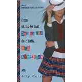 CUM SA NU TE LASI DUS DE NAS DE O FATA... SUB ACOPERIRE-ALLY CARTER-236354