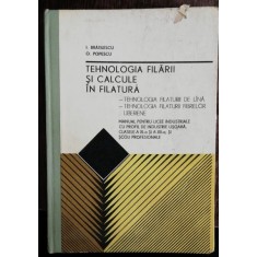 TEHNOLOGIA FILARII SI CALCULE IN FILATURA - MANUAL PENTRU LICEE INDUSTRIALE - I .BRATILESCU / O. POPESCU