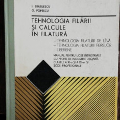 TEHNOLOGIA FILARII SI CALCULE IN FILATURA - MANUAL PENTRU LICEE INDUSTRIALE - I .BRATILESCU / O. POPESCU