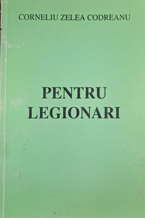 PENTRU LEGIONARI 1979 SALO EDITURA LEGIUNEA ARHANGHELUL MIHAIL CORNELIU CODREANU