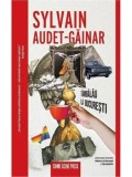 Cumpara ieftin Tambalau la Bucuresti. Seria Arthur Webber. Volumul 3/Sylvain Audet-Gainar