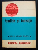Florin Mihăilescu (ed.) - Tradiție și inovație: idei și atitudini literare