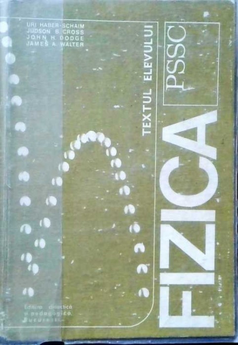 FIZICA PSSC. TEXTUL ELEVULUI-URI HABER-SCHAIM, HUDSON B. CROSS SI COLAB.-258442