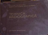 Tehnica Radiografica - A. Georgescu, R. Lichtenberg, S. Vulpescu - Editura Medicala 1956 - Carte Medicina Radiologie