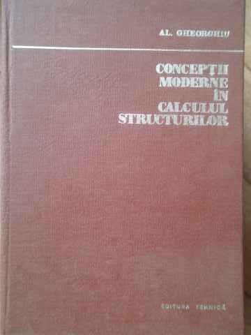 Conceptii Moderne In Calculul Structurilor - Al. Gheorghiu ,519492