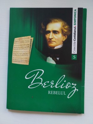 CD Berlioz: Rebelul. Colectiile Cotidianul, Simfonica, nr 5 foto