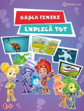 Cumpara ieftin Gasca Fixiki Explica Tot, - Editura Bookzone