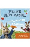 Peter Iepurasul. Lupta pentru gradina - Frederick Warne