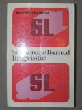 STRUCTURALISMUL LINGVISTIC-MARIA MANOLIU MANEA BUCUCRESTI 1973