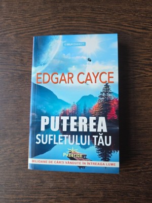 Puterea sufletului tău - Edgar Cayce foto