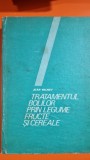 Tratamentul bolilor prin legume fructe si cereale - Jean Valnet