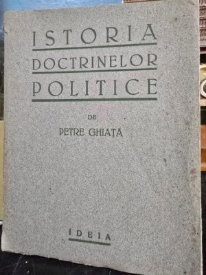 Istoria doctrinelor politice - Petre Ghiata foto