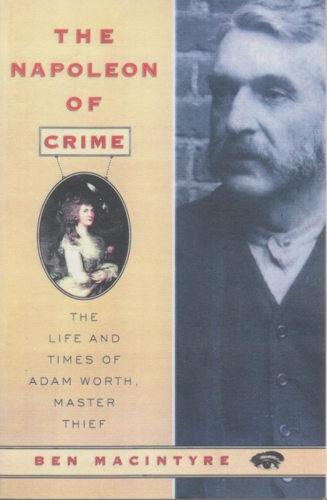 Ben Macintyre - The Napoleon of crime