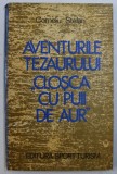 AVENTURILE TEZAURULUI &quot;CLOSCA CU PUII DE AUR&quot; de CORNELIU STEFAN, 1979