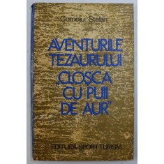 AVENTURILE TEZAURULUI &quot;CLOSCA CU PUII DE AUR&quot; de CORNELIU STEFAN, 1979