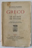 GRECO OU LE SECRET DE TOLEDE par MAURICE BARRES , 1923 , PREZINTA PETE SI URME DE UZURA