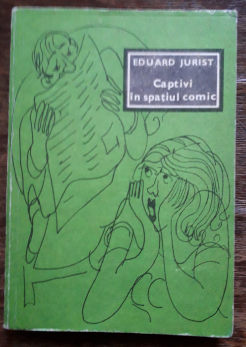 Captivi in spatiul comic - Eduard Jurist