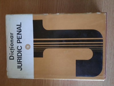 DICTIONAR JURIDIC PENAL &amp;ndash; GEORGE ANTONIU s.a. (1976) foto