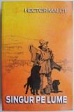 Carte beletristica Singur pe lume - Hector Malot