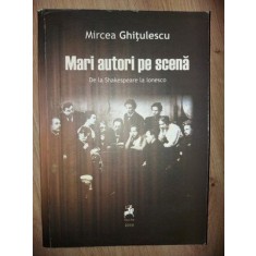 Mari autori pe scena: De la Shakespeare la Ionesco- Mircea Ghitulescu