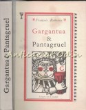 Cumpara ieftin Gargantua Si Pantagruel - Francois Rabelais - Ilustratii: Val Munteanu