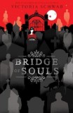 Bridge of Souls | Victoria Schwab, Scholastic