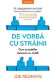 De vorbă cu străinii Joe Keohane carte Non-fictiune Dezvoltare personala Paperback brosat Litera
